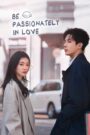 [EP 10] Be Passionately in Love (2025) English Subtitle Full Movie Free Watch And Download Eng Sub
